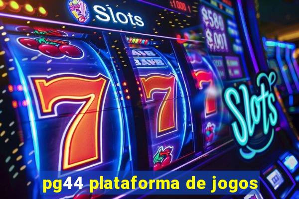 pg44 plataforma de jogos